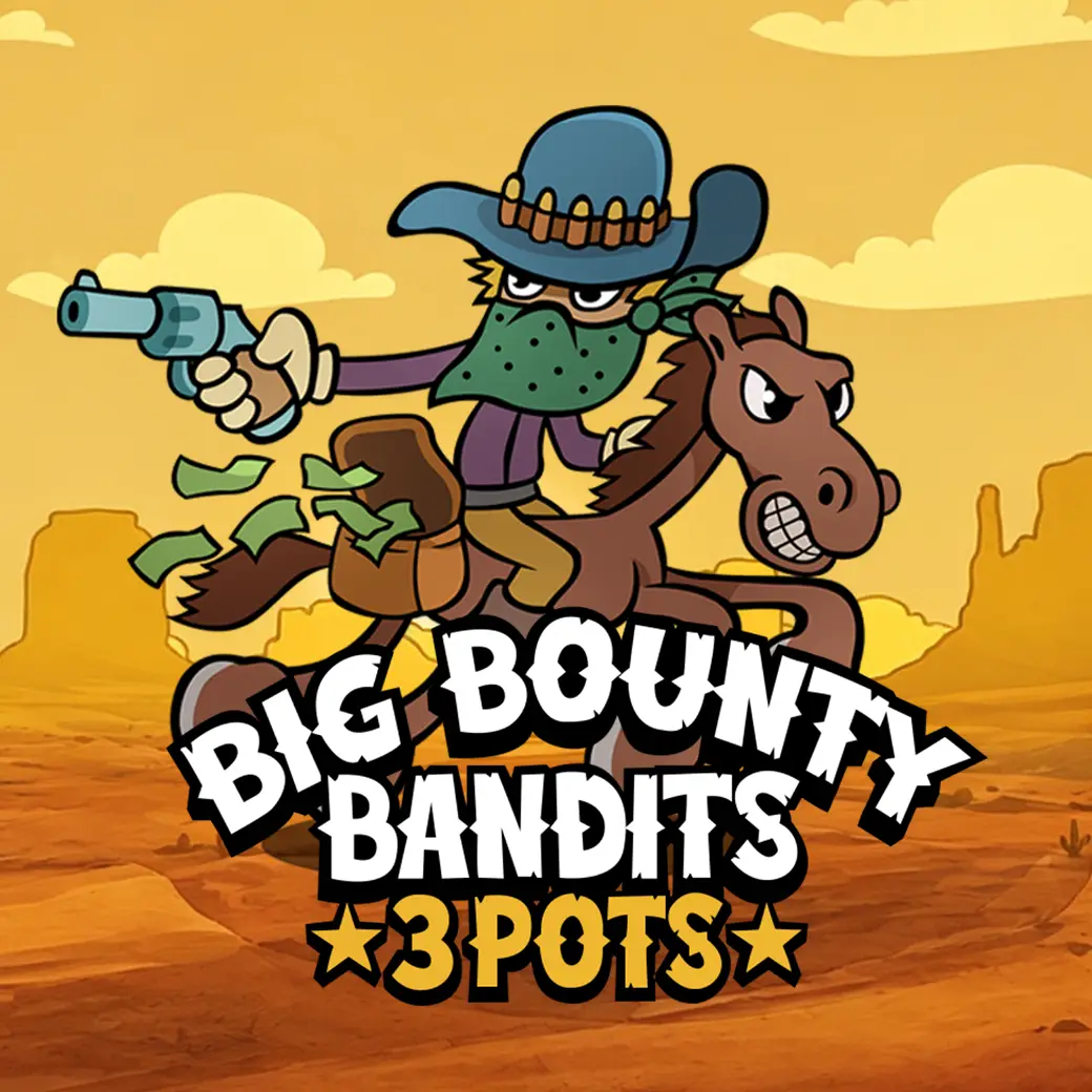 Big Bounty Bandits : 3 pots